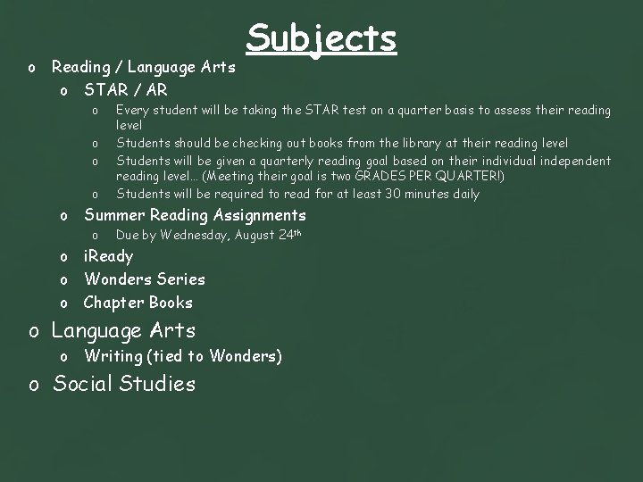 o Reading / Language Arts o STAR / AR o o Subjects Every student