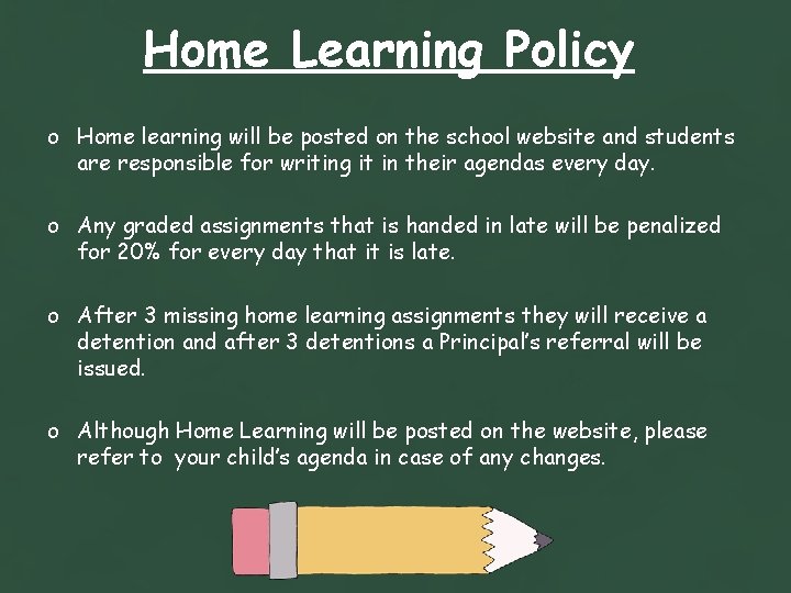 Home Learning Policy o Home learning will be posted on the school website and