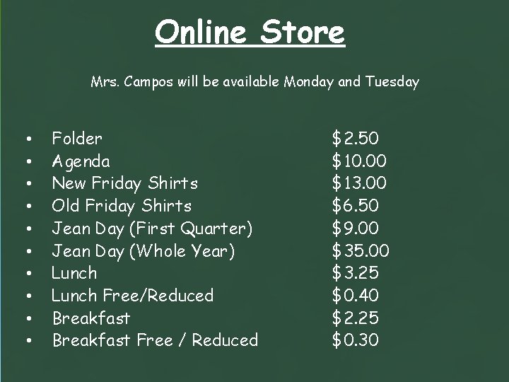 Online Store Mrs. Campos will be available Monday and Tuesday • • • Folder