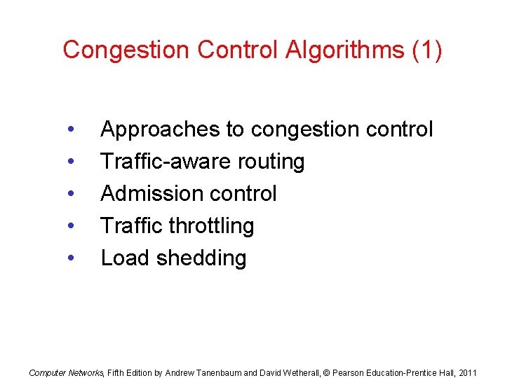 Congestion Control Algorithms (1) • • • Approaches to congestion control Traffic-aware routing Admission