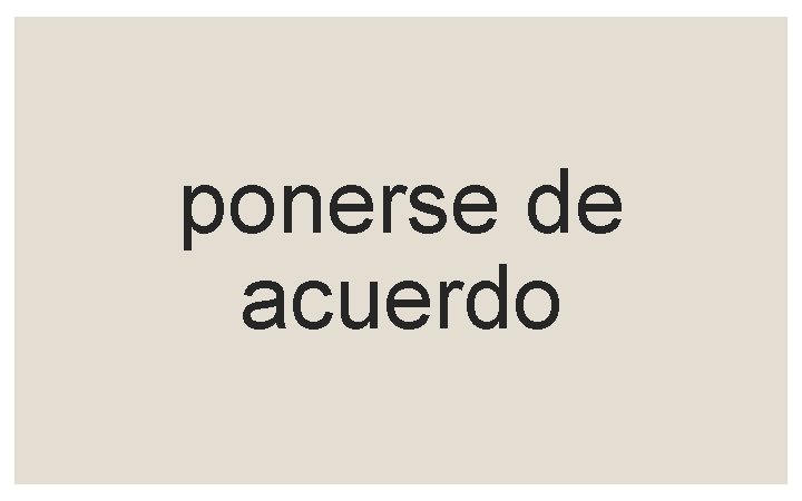 ponerse de acuerdo 