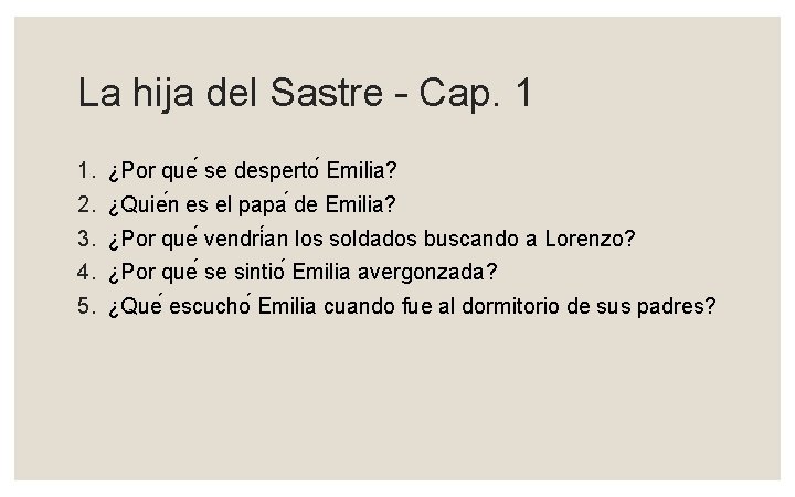 La hija del Sastre – Cap. 1 1. ¿Por que se desperto Emilia? 2.