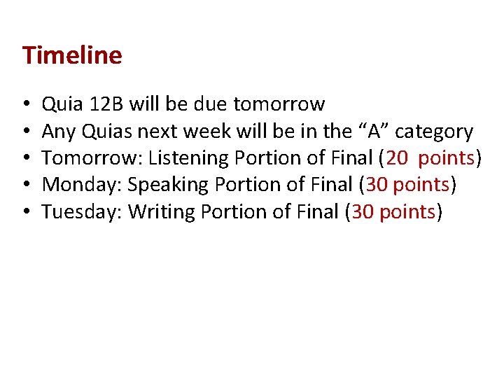 Timeline • • • Quia 12 B will be due tomorrow Any Quias next