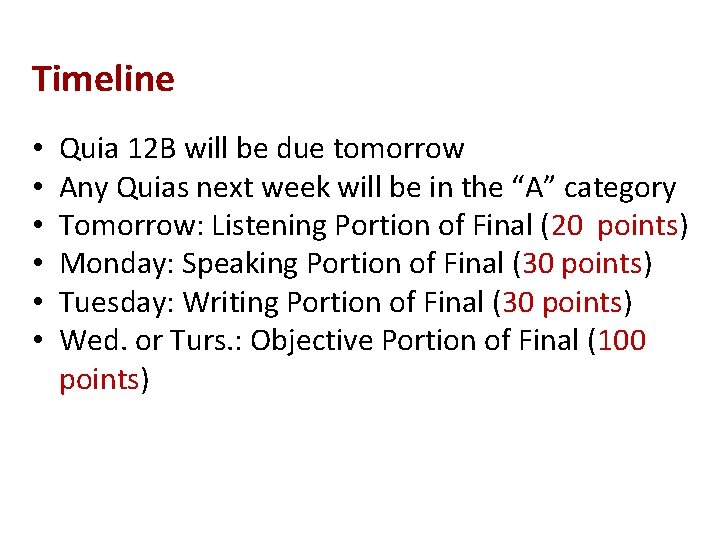 Timeline • • • Quia 12 B will be due tomorrow Any Quias next