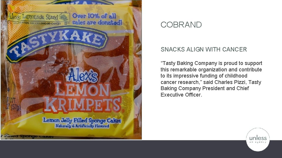 COBRAND SNACKS ALIGN WITH CANCER “Tasty Baking Company is proud to support this remarkable