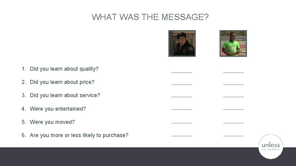 WHAT WAS THE MESSAGE? 1. Did you learn about quality? 2. Did you learn