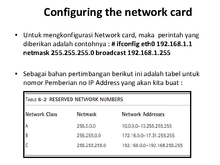 Configuring the network card • Untuk mengkonfigurasi Network card, maka perintah yang diberikan adalah