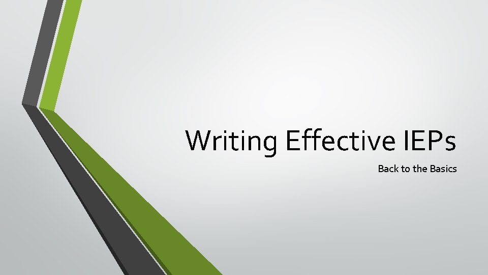 Writing Effective IEPs Back to the Basics 