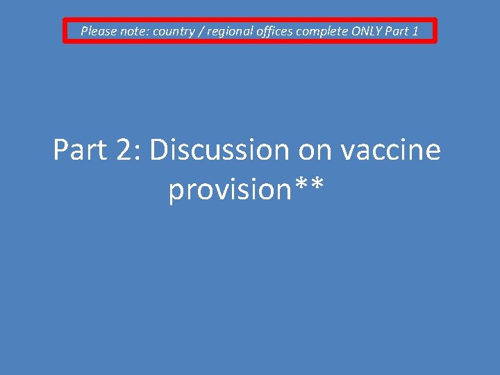 Please note: country / regional offices complete ONLY Part 1 Part 2: Discussion on