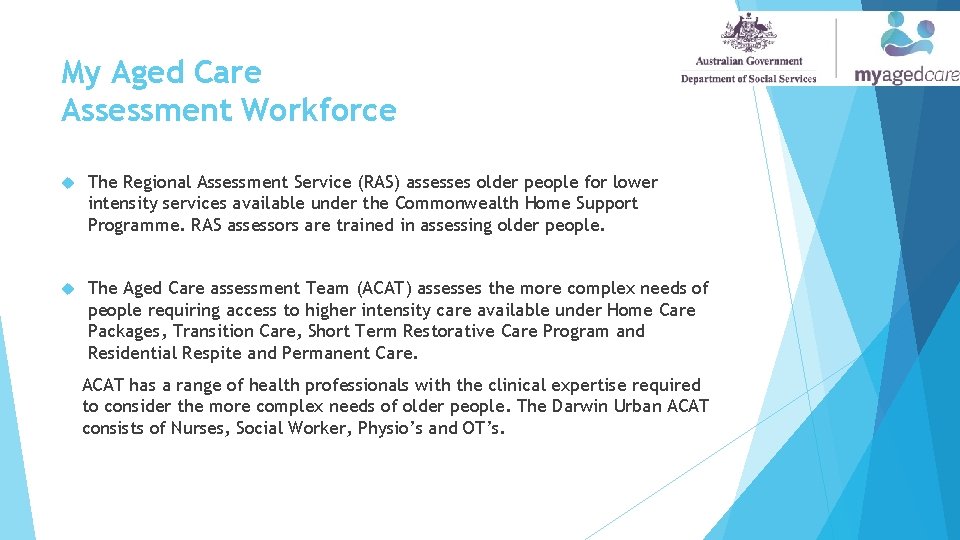 My Aged Care Assessment Workforce The Regional Assessment Service (RAS) assesses older people for