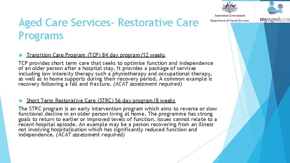 Aged Care Services- Restorative Care Programs Transition Care Program (TCP) 84 day program/12 weeks