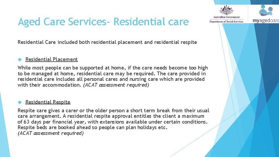 Aged Care Services- Residential care Residential Care included both residential placement and residential respite