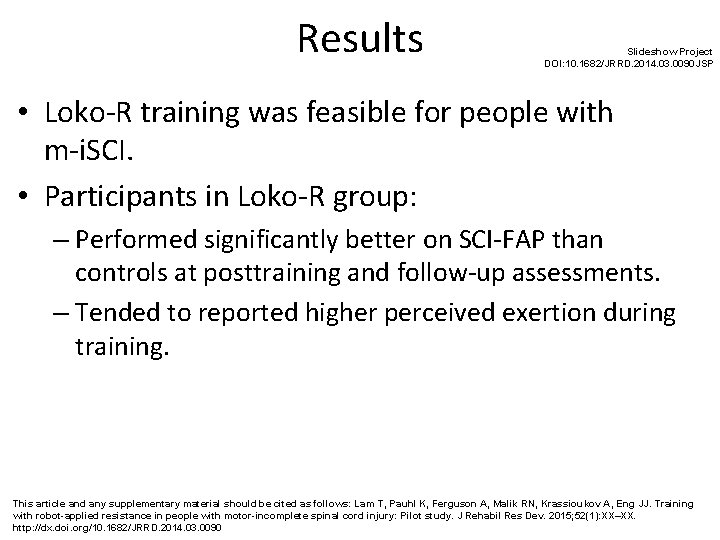 Results Slideshow Project DOI: 10. 1682/JRRD. 2014. 03. 0090 JSP • Loko-R training was