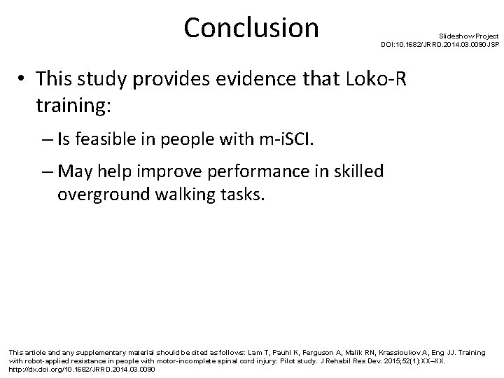 Conclusion Slideshow Project DOI: 10. 1682/JRRD. 2014. 03. 0090 JSP • This study provides