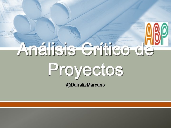 Análisis Crítico de Proyectos @Dairaliz. Marcano 
