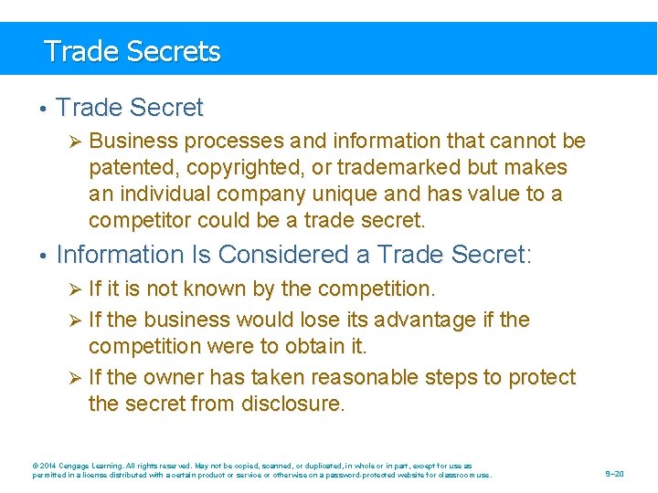 Trade Secrets • Trade Secret Ø Business processes and information that cannot be patented,