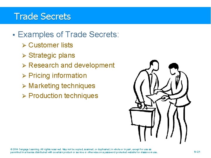 Trade Secrets • Examples of Trade Secrets: Ø Customer lists Ø Strategic plans Ø