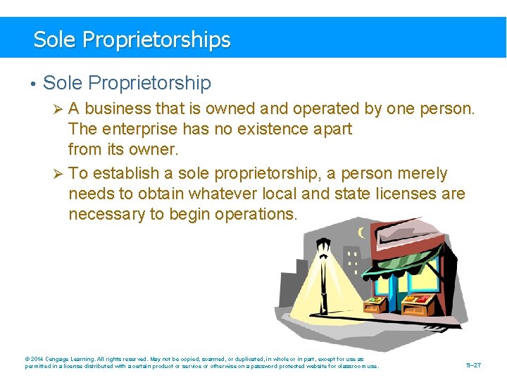 Sole Proprietorships • Sole Proprietorship Ø A business that is owned and operated by