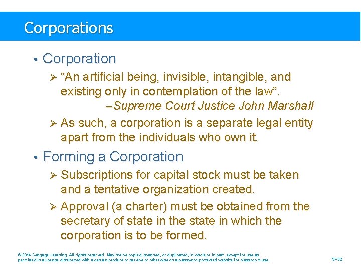 Corporations • Corporation Ø “An artificial being, invisible, intangible, and existing only in contemplation