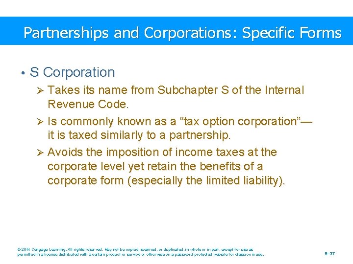 Partnerships and Corporations: Specific Forms • S Corporation Ø Takes its name from Subchapter