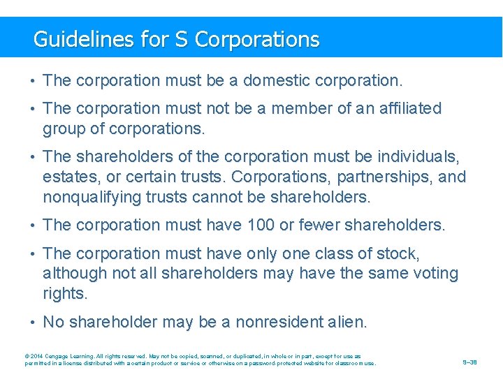 Guidelines for S Corporations • The corporation must be a domestic corporation. • The