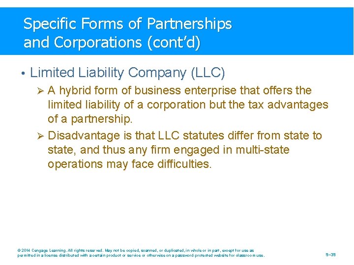 Specific Forms of Partnerships and Corporations (cont’d) • Limited Liability Company (LLC) Ø A