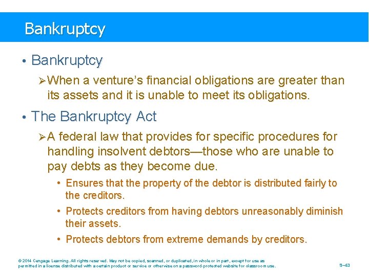 Bankruptcy • Bankruptcy Ø When a venture’s financial obligations are greater than its assets