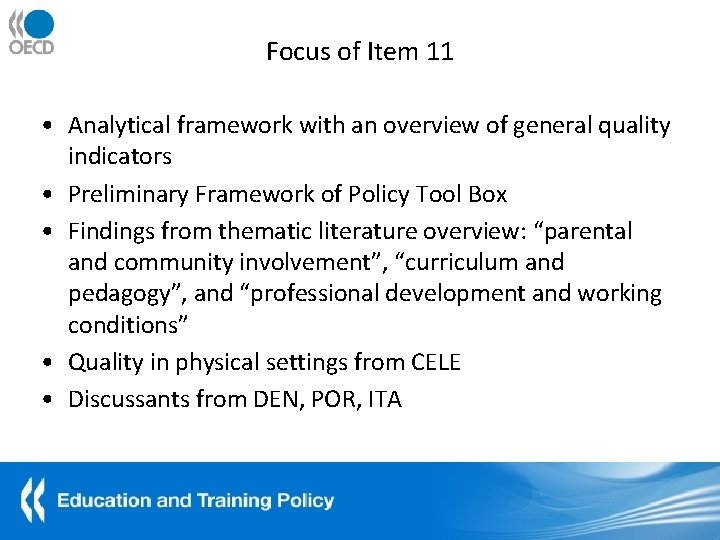 Focus of Item 11 • Analytical framework with an overview of general quality indicators