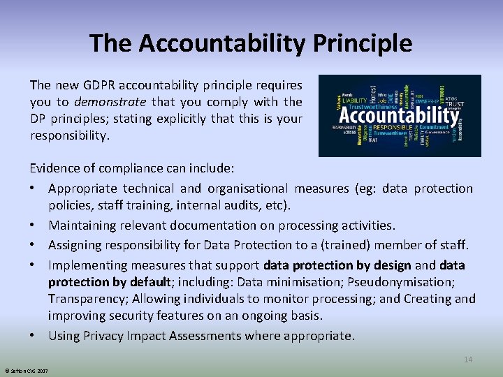 The Accountability Principle The new GDPR accountability principle requires you to demonstrate that you