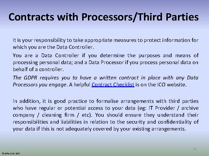 Contracts with Processors/Third Parties It is your responsibility to take appropriate measures to protect