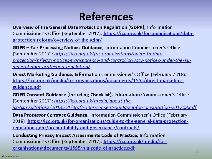 References Overview of the General Data Protection Regulation (GDPR), Information Commissioner’s Office (September 2017):
