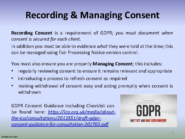 Recording & Managing Consent Recording Consent is a requirement of GDPR; you must document