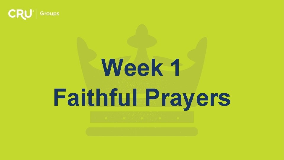 Week 1 Faithful Prayers 