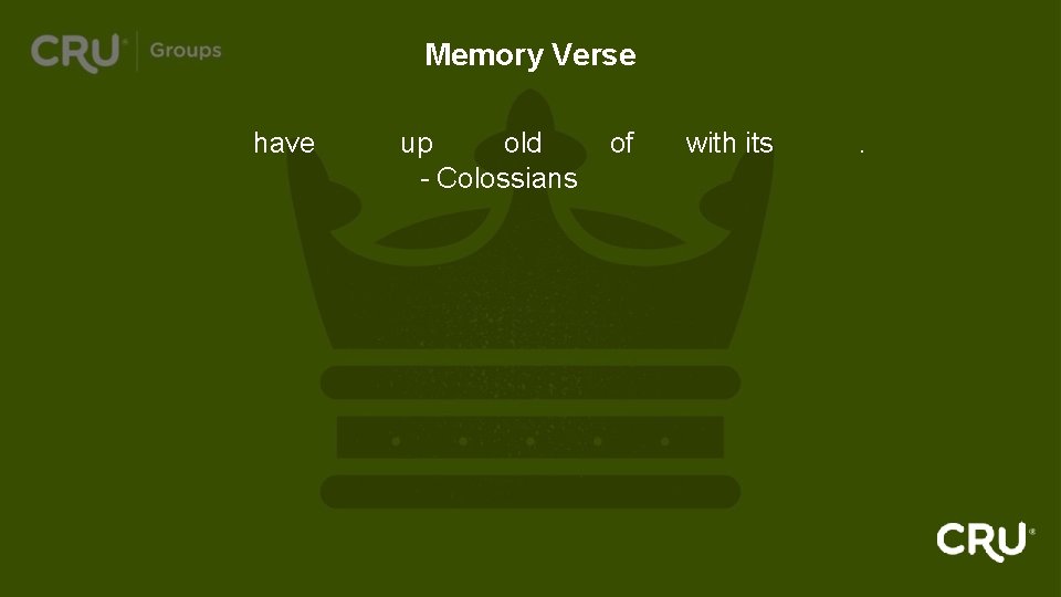 Memory Verse You have given up your old way of life with its habits.