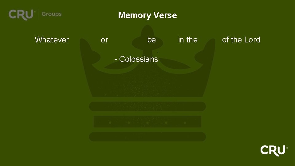 Memory Verse Whatever you say or do should be done in the name of