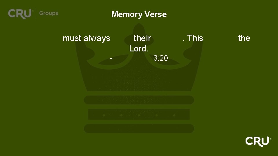 Memory Verse Children must always obey their parents. This pleases the Lord. - Colossians