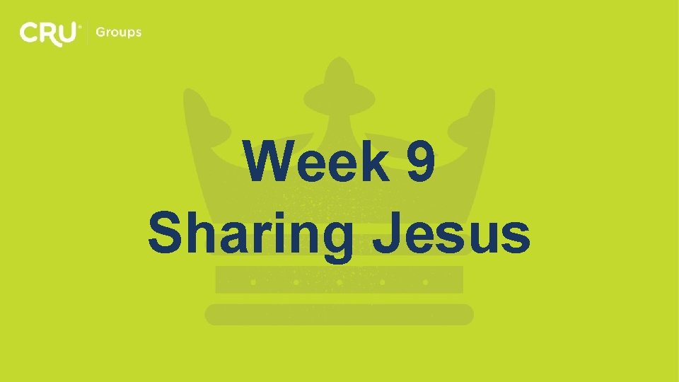 Week 9 Sharing Jesus 