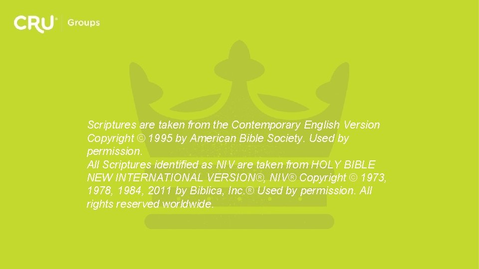 Scriptures are taken from the Contemporary English Version Copyright © 1995 by American Bible