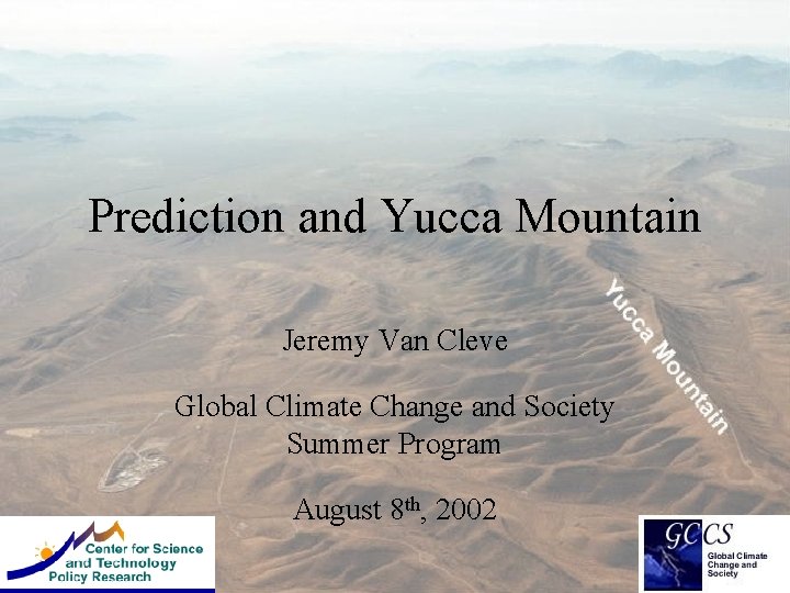 Prediction and Yucca Mountain Jeremy Van Cleve Global Climate Change and Society Summer Program