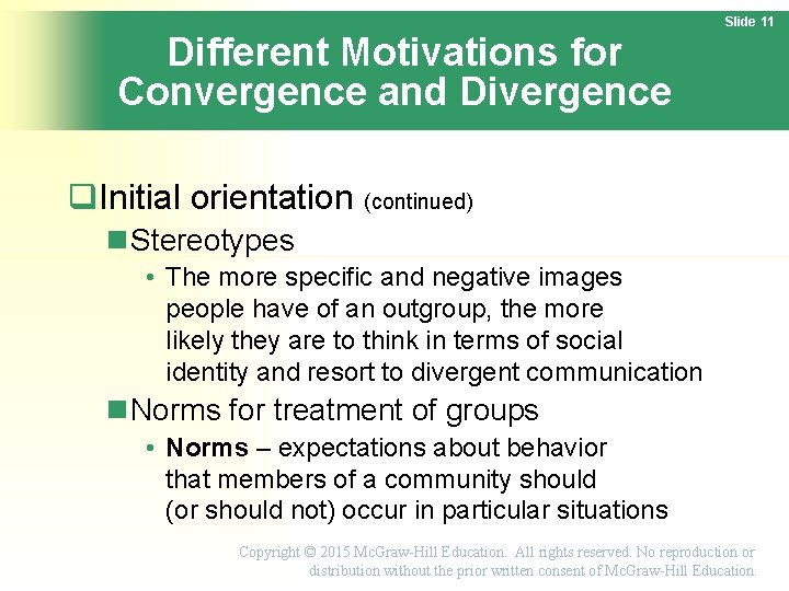 Slide 11 Different Motivations for Convergence and Divergence Initial orientation (continued) Stereotypes • The