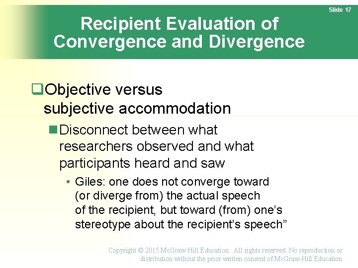 Slide 17 Recipient Evaluation of Convergence and Divergence Objective versus subjective accommodation Disconnect between