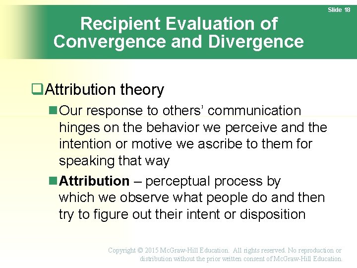 Slide 18 Recipient Evaluation of Convergence and Divergence Attribution theory Our response to others’