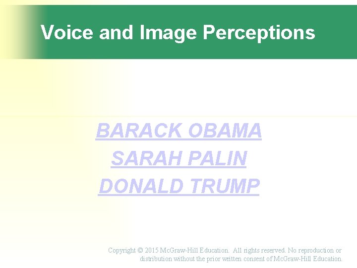 Voice and Image Perceptions BARACK OBAMA SARAH PALIN DONALD TRUMP Copyright © 2015 Mc.