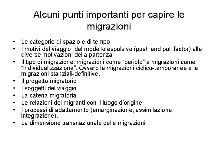 Alcuni punti importanti per capire le migrazioni • Le categorie di spazio e di