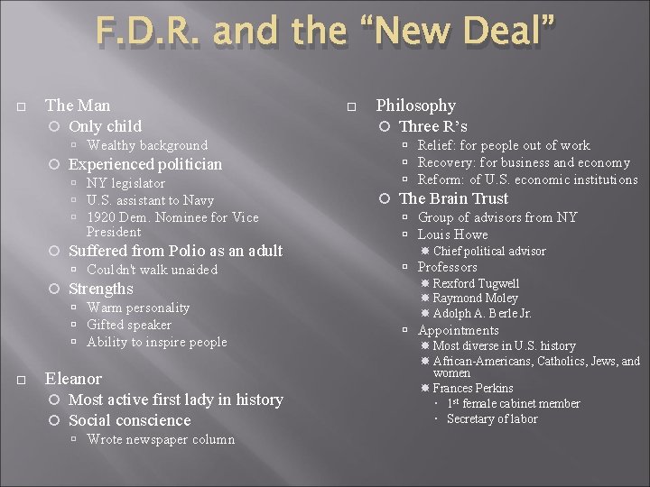 F. D. R. and the “New Deal” The Man Only child Philosophy Wealthy background