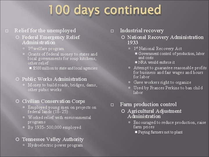 100 days continued Relief for the unemployed Federal Emergency Relief Administration Industrial recovery 1