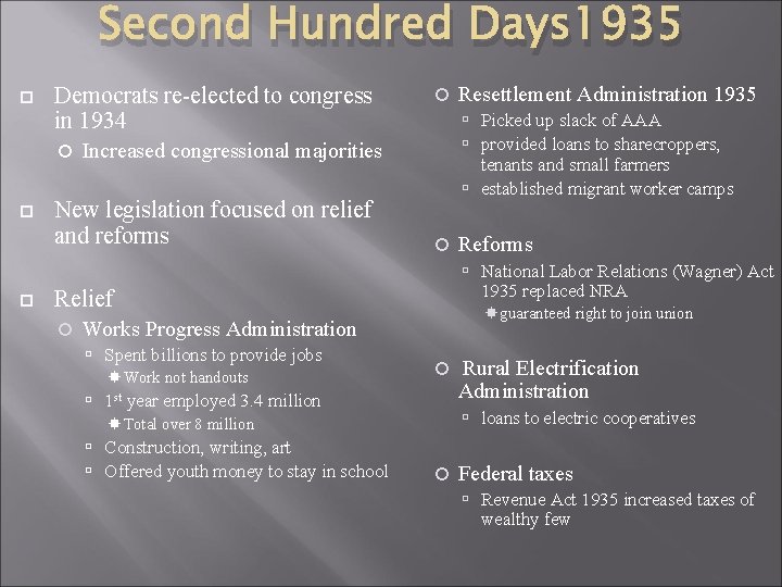 Second Hundred Days 1935 Democrats re-elected to congress in 1934 Picked up slack of