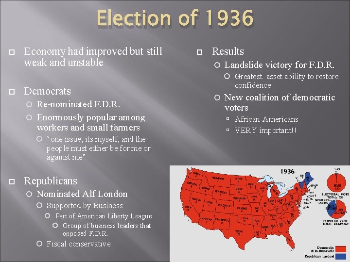 Election of 1936 Economy had improved but still weak and unstable Democrats Re-nominated F.