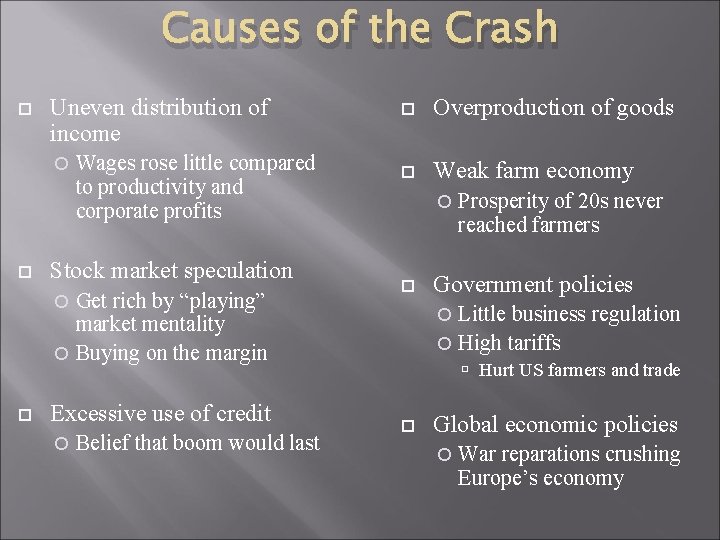 Causes of the Crash Uneven distribution of income Wages rose little compared to productivity