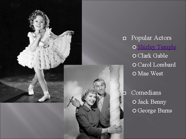  Popular Actors Shirley Temple Clark Gable Carol Lombard Mae West Comedians Jack Benny